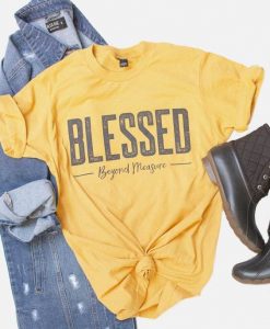 Blessed Beyond Measure T-shirt ZK01
