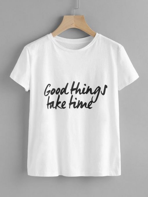 Good Things Take Time T-shirt KH01