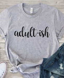 Adult Ish Birthday T-Shirt EL01