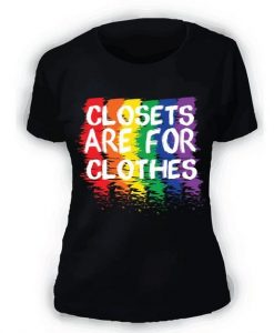 Closets Are For Clothes LGBT T-shirt FD01