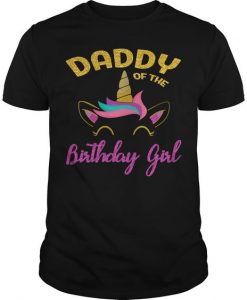 Daddy Unicorn Birthday Girl T-Shirt EL01