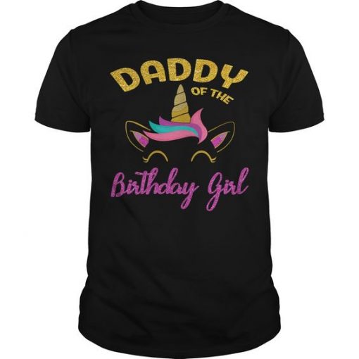 Daddy Unicorn Birthday Girl T-Shirt EL01