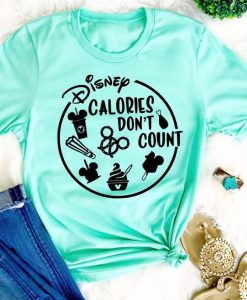 Disney Calories dont count shirt KH01