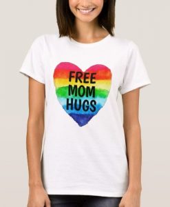 Free Mom Hugs T-Shirt ZK01