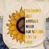 Freedom's Just Another Word Sunflower T-Shirt FD01