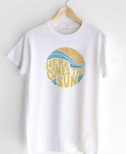 Here Comes the Sun T-shirt ZK01