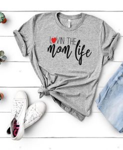 Lovin The Mom Life T-shirt SR01