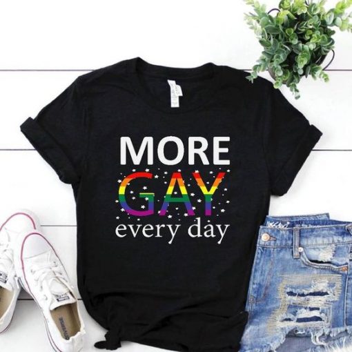 More Gay Everyday T-Shirt AD01