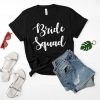 Bride Squad T Shirt SR01