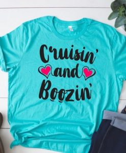 Cruisin and Boozin T-Shirt ZK01