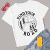 Find Your Road T Shirt SR01