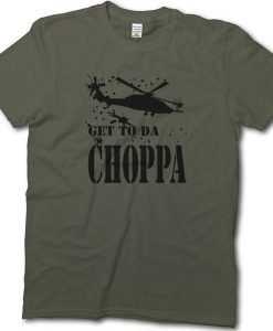 Get To Da Choppa T-Shirt EL01