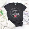 God is Faithful T shirt SR01