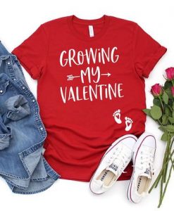 Growing My Valentine T Shirt SR01