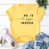 He is Risen Indeed T-shirt FD01