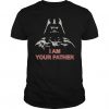 I Am Your Father Mens Funny T-shirt DV01