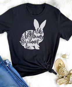 I Like Big Buns and I Cannot Lie T Shirt SR01