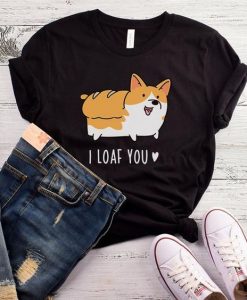 I Loaf You Dog T Shirt SR01