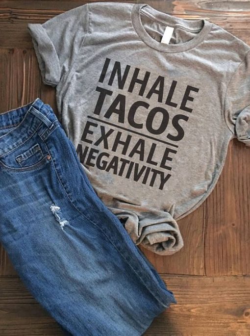 Inhale Tacos T-Shirt FR01