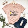 Less Monday more Summer T Shirt SR01