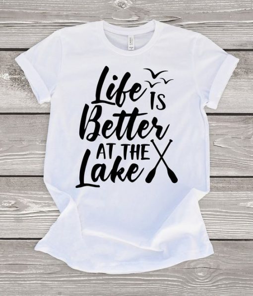 Life is Better at the Lake T-Shirt SR01