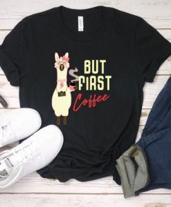 Llama But First Coffee T Shirt SR01