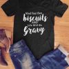 Mind Your Own Biscuits T-Shirt AV01