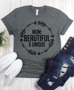 Mom Beautiful & Unique T Shirt SR01