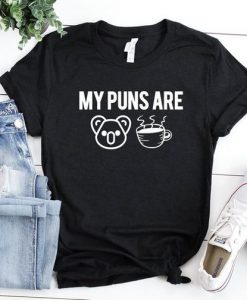 My Puns Are Koala Tea T Shirt SR01