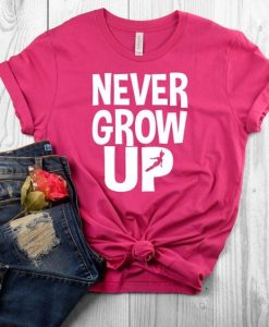 Never grow up Tshirt EC01