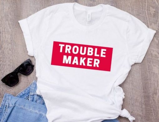 Trouble Maker T-Shirt EC01