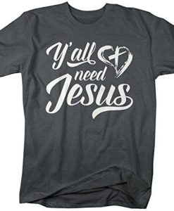 All Need Jesus T-Shirt FR29