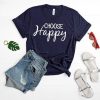 Choose happy t-shirt EL31