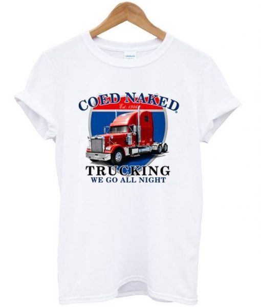 Coed Naked Trucking T-Shirt AZ29