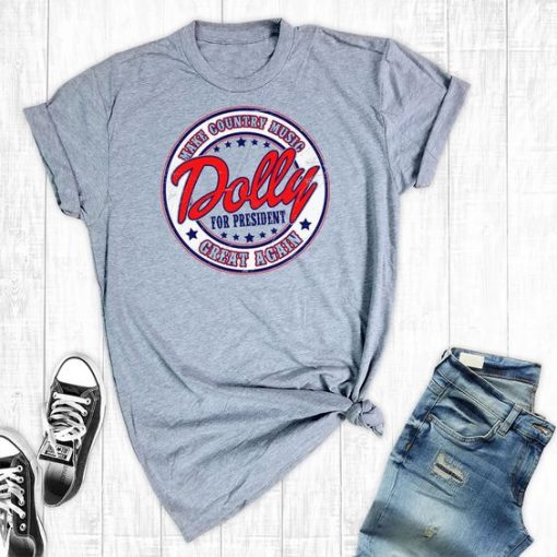 Dolly For President T-Shirt EL01
