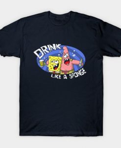 Drink like a sponge T-Shirt DV01