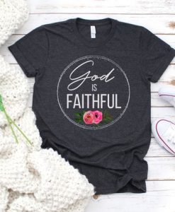 God is Faithful T-Shirt EM