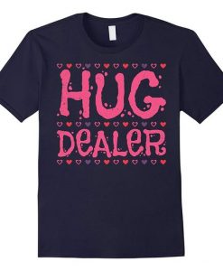 Hug Dealer T-Shirt EL31