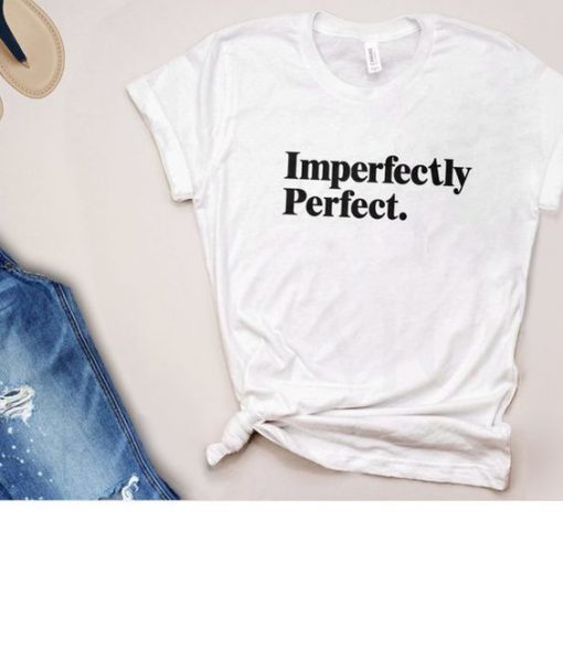 Imperfectly Perfect T-Shirt AV