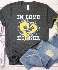 In Love With A Hooker T-Shirt EL01