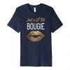 Just a Lil Bit Bougie T-SHIRT ER01