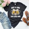 Just a girl who loves beer T Shirt SR01