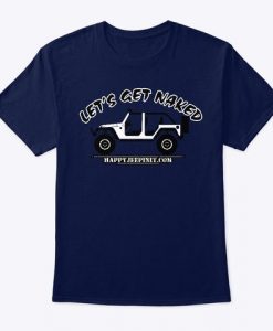 Let's Get Naked T-Shirt AZ29