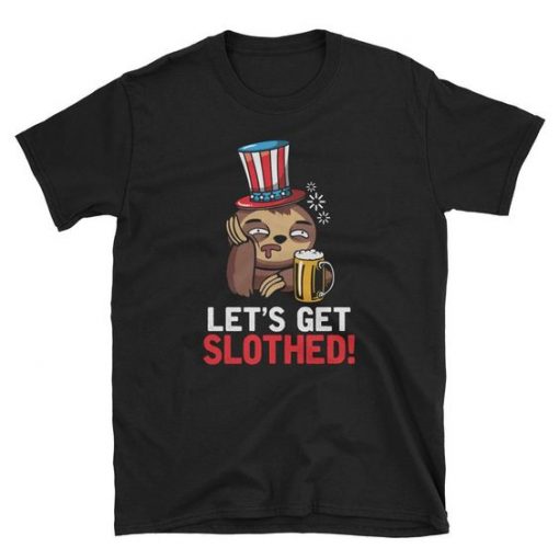 Lets Get Slothed Beer T Shirt SR01