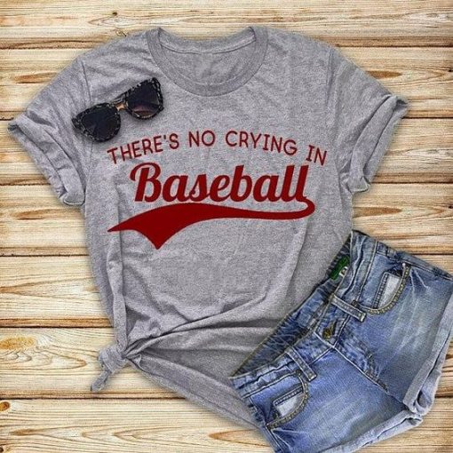 There is No Crying In Baseball T Shirt SR01
