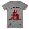 ll be home for Christmas Tshirt FD