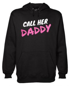 Call Her Daddy Hoodie SR28N