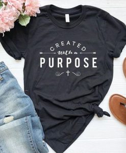Created With A Purpose Shirt N9FD