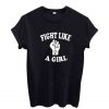 Fight Like T Shirt SR28N