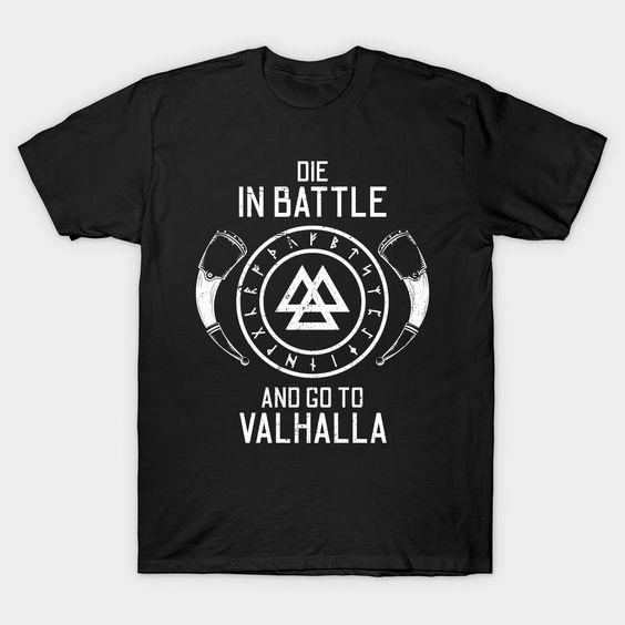 Go To Valhalla T Shirt SR14N